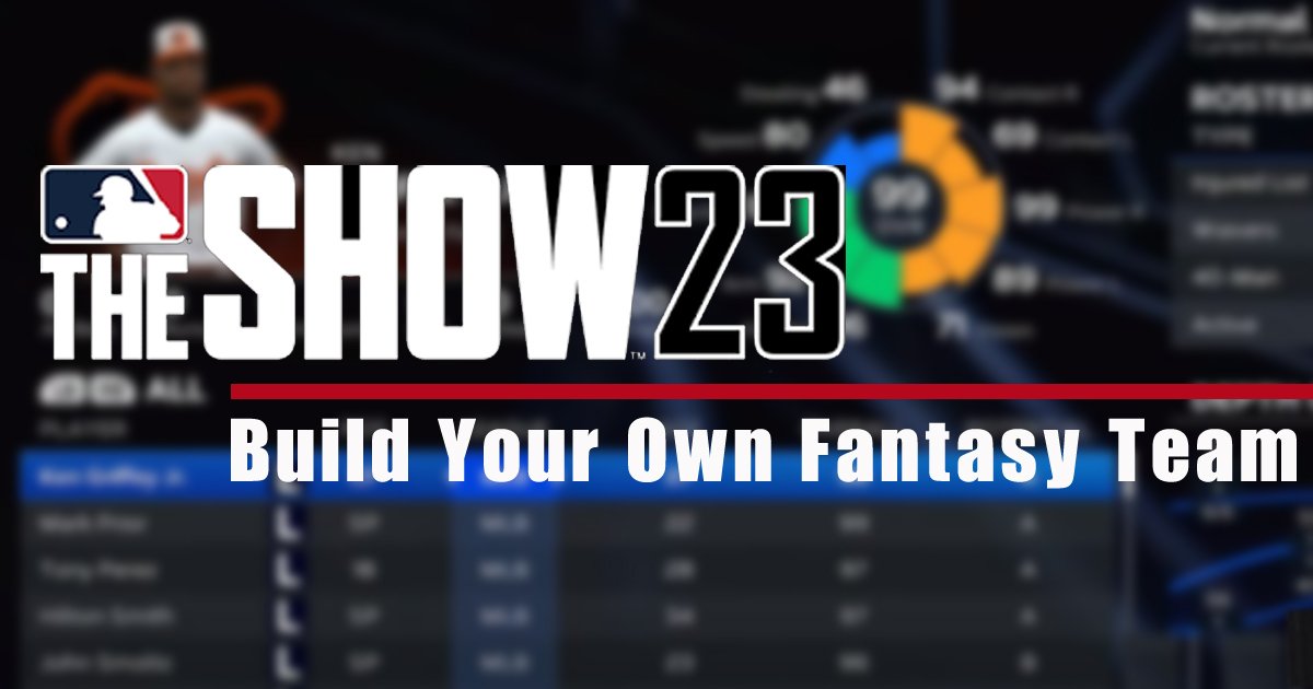 Build Your Own Fantasy Team in MLB The Show 23